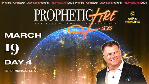 Prophetic Fire 2024: Judgment of Elijah | Day 4 | Bishop Michael Petro | 3/19/2024