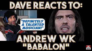 Dave's Reaction: Andrew WK — Babalon