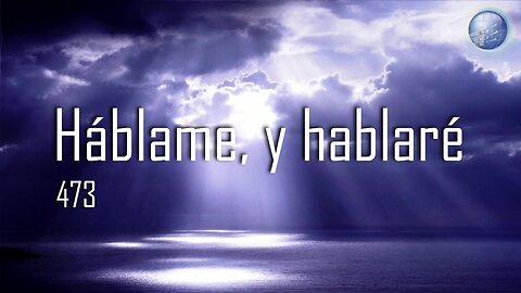 473. Háblame, y hablaré - Red ADvenir Himnos