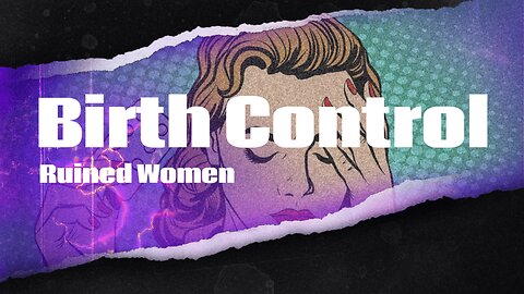 Birth Control Exploded Depression In Women - Fri, Aug. 11 Live Stream