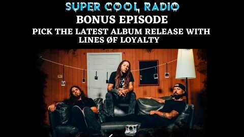 Pick The Latest Album Release featuring Lines Of Loyalty