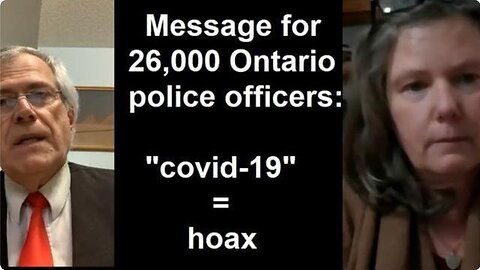 Message for 26,000 Ontario police officers: "covid-19" is a HOAX!