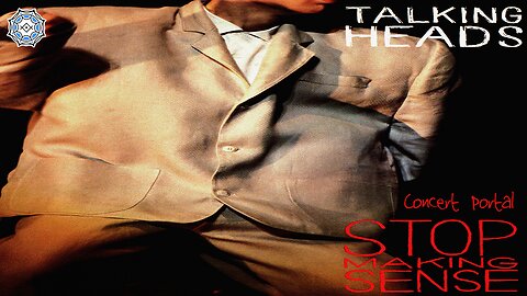 Talking Heads ~ Stop Making Sense (concert portal)