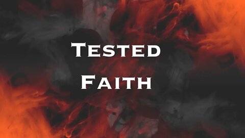 Tested Faith