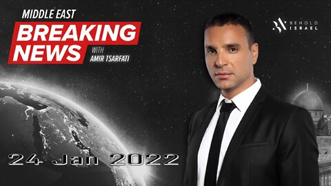 Amir Tsarfati - Breaking News - 24/01/2022