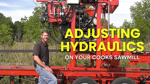 How To Adjust Hydraulics On Your Cooks Sawmill