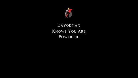 Dayodman Knows You Are Powerful #dayodman #power #knowit #eeyayyahh #motivation