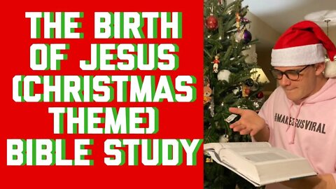 THE BIRTH OF JESUS BIBLE STUDY CHRISTMAS THEME || GABE POIROT