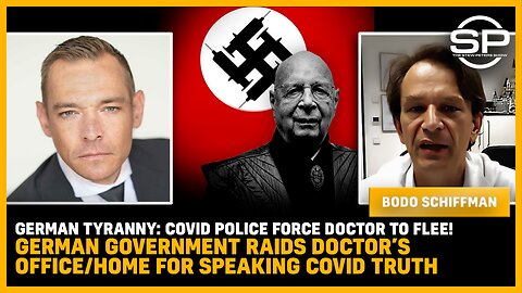 German TYRANNY: Covid Police Force Doctor To FLEE! German Gov. RAIDS Doctor’s OFFICE/HOME For SPEAKING COVID TRUTH