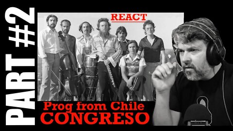 pt2 React to PROG from Chile | Congreso | La loca sin zapatos