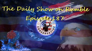 The Daily Show with the Angry Conservative - Episode 187