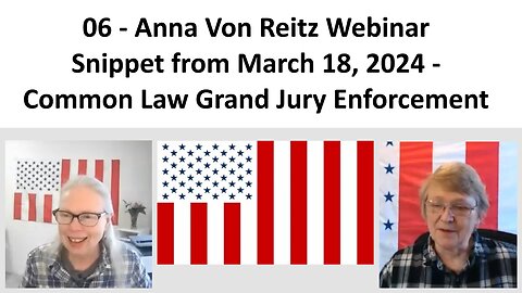 06 - AVR Webinar Snippet from March 18, 2024 - Common Law Grand Jury Enforcement