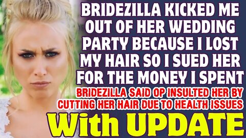 Bridezilla Kicked Me Out Of Her Wedding Party Because I Lost My Hair So I Sued Her - Reddit Stories