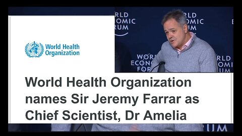 WEF/Depop Agenda END GAME W.H.O. name UK Eugenics Scientist J Farrar as their Chief Scientist!-(
