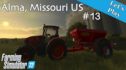 Let's Play | Alma, Missouri US | #13 | Farming Simulator 22