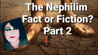 Part 2 The Nephilim Fact or Fiction