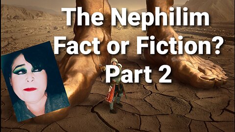 Part 2 The Nephilim Fact or Fiction
