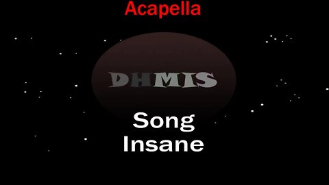 DHMIS Song ▶️ - Insane Liforx Ft MAKYUNI Music (Acapella)