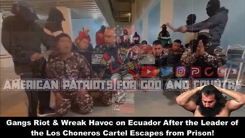 Gangs Riot & Wreak Havoc on Ecuador After the Leader of the Los Choneros Cartel Escapes from Prison!