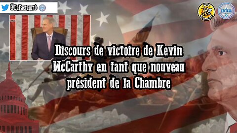 Discours de victoire de Kevin McCarthy en tant que nouveau président de la Chambre