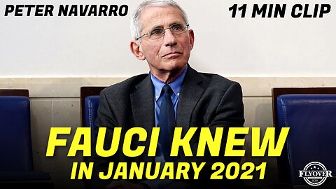 The 6 Things Fauci Knew in January 2021 - Peter Navarro | Flyover Clip