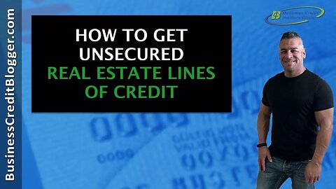 How to Get Unsecured Real Estate Lines of Credit