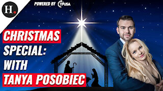HUMAN EVENTS DAILY CHRISTMAS SPECIAL: INTERVIEW WITH TANYA POSOBIEC