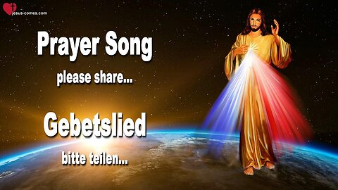 Prayer Song 🇺🇸 JESUS SAYS... Sing this Song again and again 🙏 Gebetslied 🇩🇪 JESUS SAGT... Singt dieses Lied immer wieder