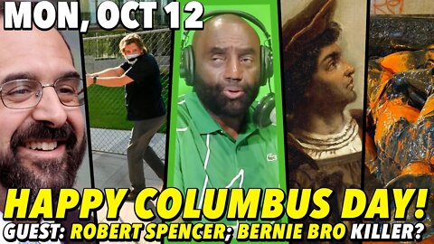 10/12/20 Mon: Happy Columbus Day!, Haters Go Can Celebrate Something Else; GUEST: Robert Spencer