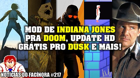 Novo mod de INDIANA JONES pra DOOM, update HD pro DUSK e mais - Notícias do Facínora 217