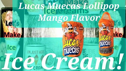 Ice Cream Making Lucas Muecas Lollipop Mango Flavor