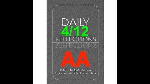 Daily Reflections – April 12 – A.A. Meeting - - Alcoholics Anonymous - Read Along