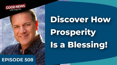 Episode 508: Discover How Prosperity Is a Blessing!