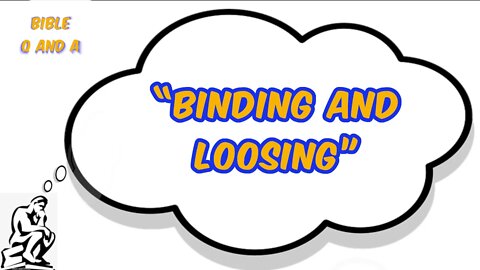 About “Binding and Loosing”