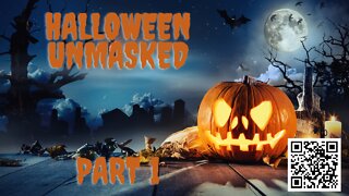 Halloween Unmasked Part 1 of 3