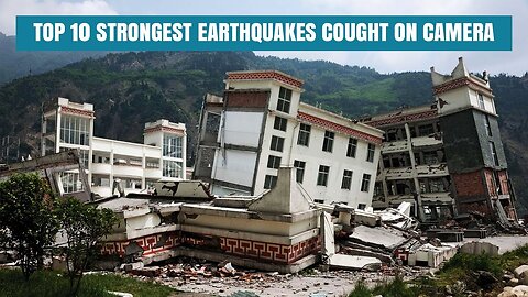 Top 10 Strongest Earth Quake Caught on Camera