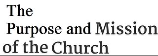 The purpose and Mission of the Church! 05/28/2023