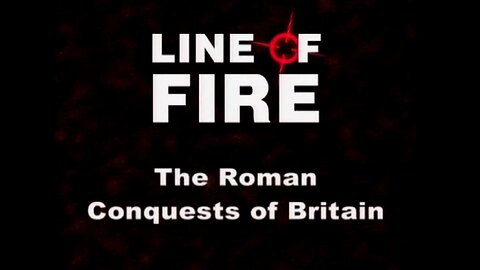 The Roman Conquests of Britain (Line of Fire, 2002)