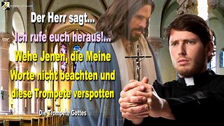 19.08.2010 🎺 Ich rufe euch heraus!… Wehe Jenen, die Meine Worte nicht beachten und diese Trompete verspotten