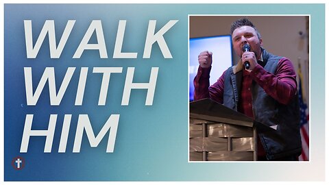"Walk With Him" | Austin New