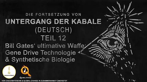 Untergang der Kabale 2: Teil 12 - Bill Gates‘ Gene Drive Technologie, synthetische Biologie. Deutsch