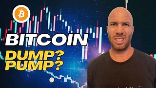 Will Bitcoin DUMP or PUMP?