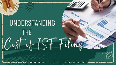 Budgeting for Compliance: Exploring the Financial Aspects of ISF Filing
