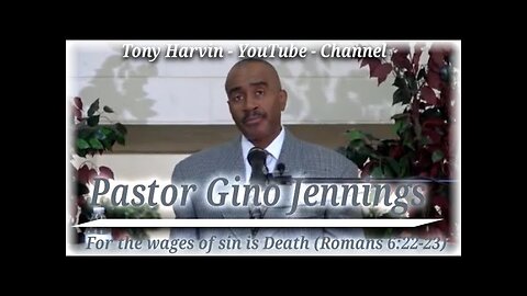 Pastor Gino Jennings - For the wages of sin is Death (Romans 6:22-23)