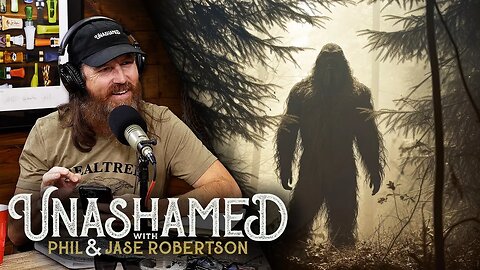 Willie Robertson Has All the Bigfoot Proof You Need & Uncle Si Weaves a Shadowy Conspiracy | Ep 772