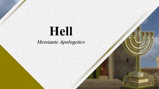 Hell - Messianic Apologetics - God Honest Truth Live Stream 06/02/2023