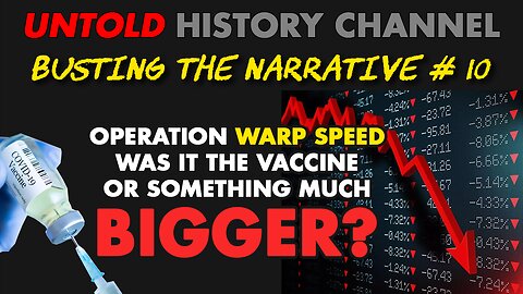 Busting the Narrative: Episode 10 | Operation Warp Speed | Was it about the vaccine or something much bigger?