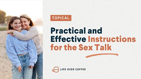Practical and Effective Instructions for the Sex Talk
