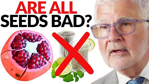 Are All Seeds BAD For You? Which Seeds You Should STOP Eating Immediately! | Dr. Steven Gundry