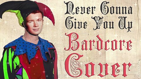 Never Gonna Give You Up (Medieval Parody Cover / Bardcore) | Cover Of Rick Astley